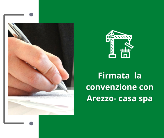 Firmata  la convenzione con Arezzo- casa spa